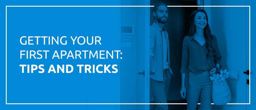 Getting Your First Apartment: Tips and Tricks