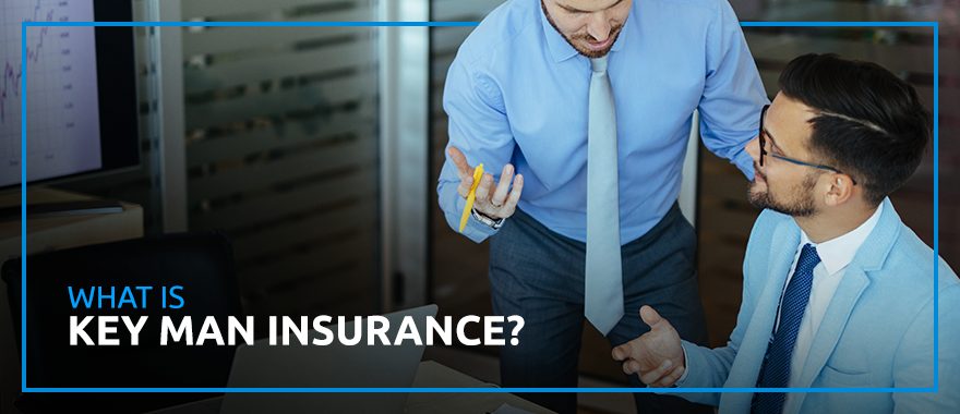 What Is Key Man Insurance?