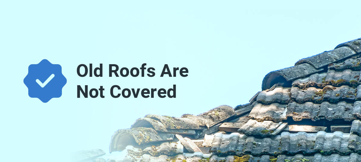 FACT: Old Roofs Are Not Covered