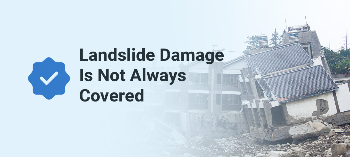 FACT: Landslide Damage Is Not Always Covered