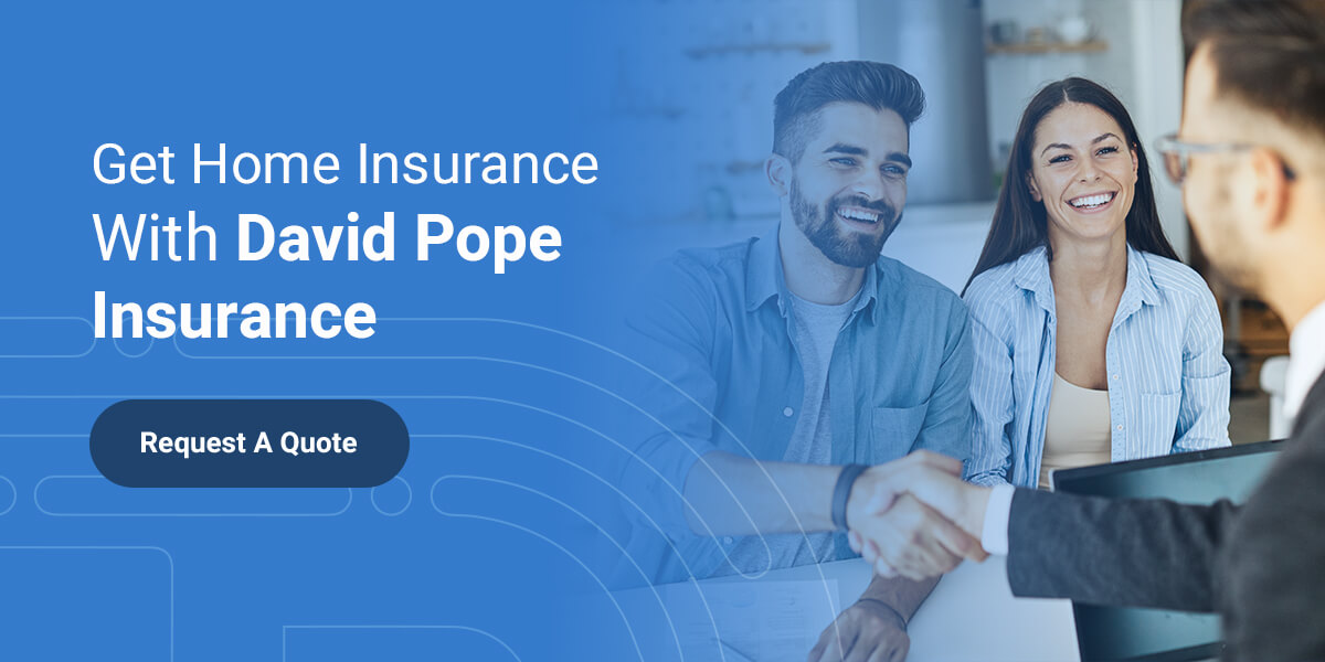 Get Home Insurance With David Pope Insurance