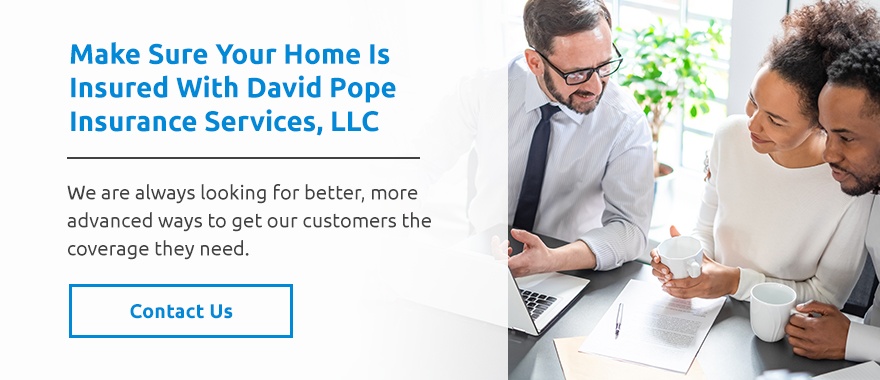 Make Sure Your Home Is Insured With David Pope Insurance Services, LLC