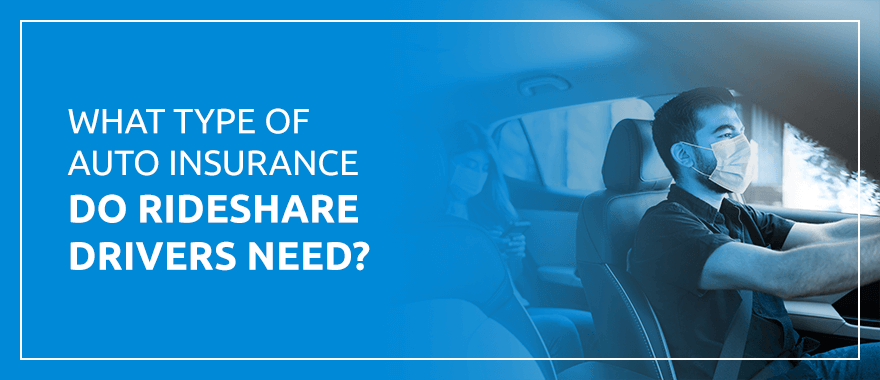What Type of Auto Insurance Do Rideshare Drivers Need?