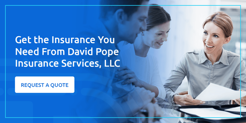  Get The Insurance You Need From David Pope Insurance Services, LLC