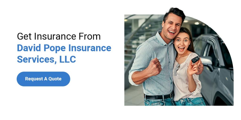 Get Insurance From David Pope Insurance Services, LLC