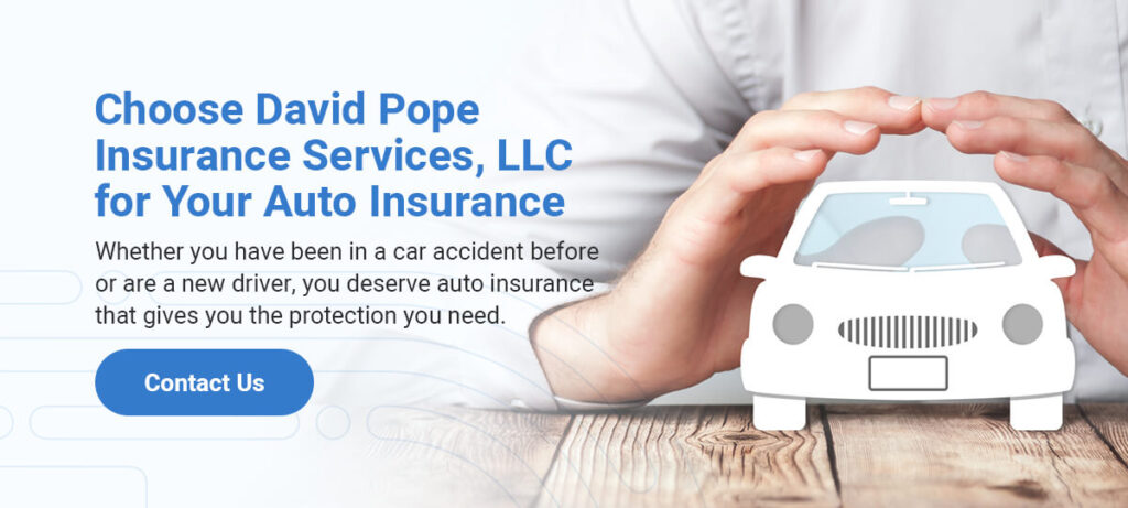 Choose David Pope Insurance Services, LLC for Your Auto Insurance